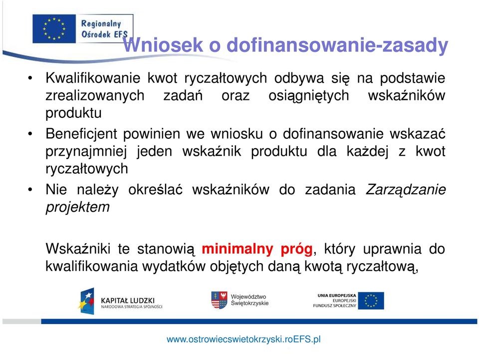 jeden wskaźnik produktu dla kaŝdej z kwot ryczałtowych Nie naleŝy określać wskaźników do zadania Zarządzanie