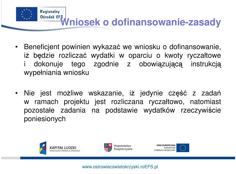 instrukcją wypełniania wniosku Nie jest moŝliwe wskazanie, iŝ jedynie część z zadań w ramach