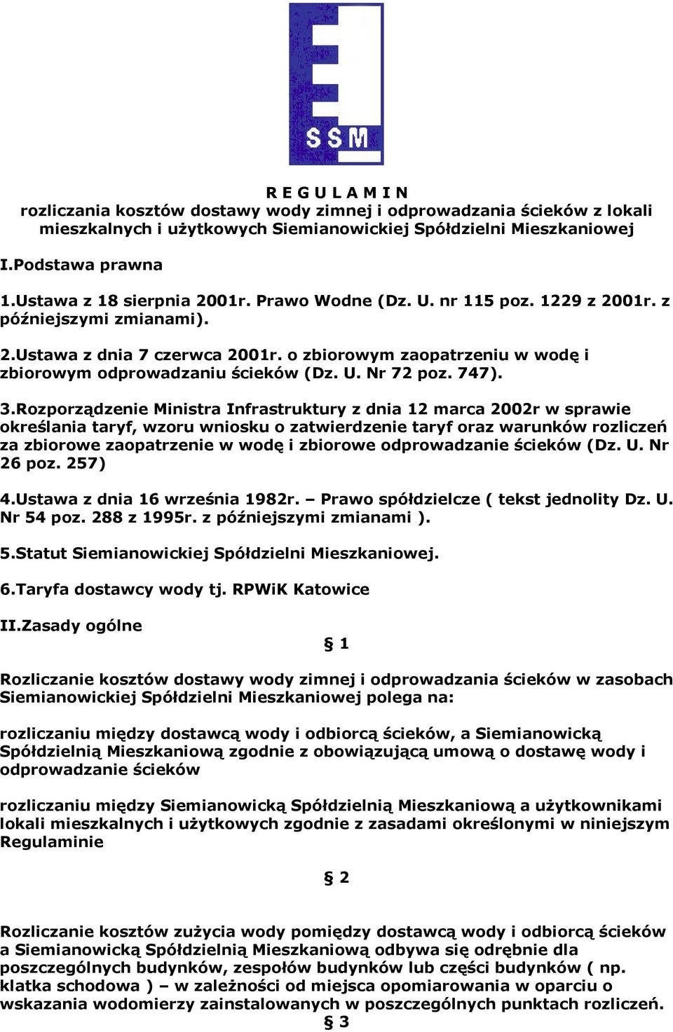 o zbiorowym zaopatrzeniu w wodę i zbiorowym odprowadzaniu ścieków (Dz. U. Nr 72 poz. 747). 3.