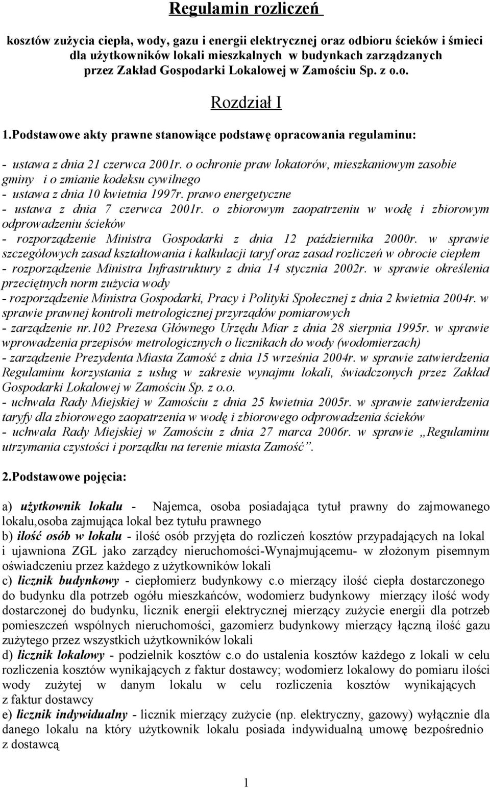 o ochronie praw lokatorów, mieszkaniowym zasobie gminy i o zmianie kodeksu cywilnego - ustawa z dnia 10 kwietnia 1997r. prawo energetyczne - ustawa z dnia 7 czerwca 2001r.