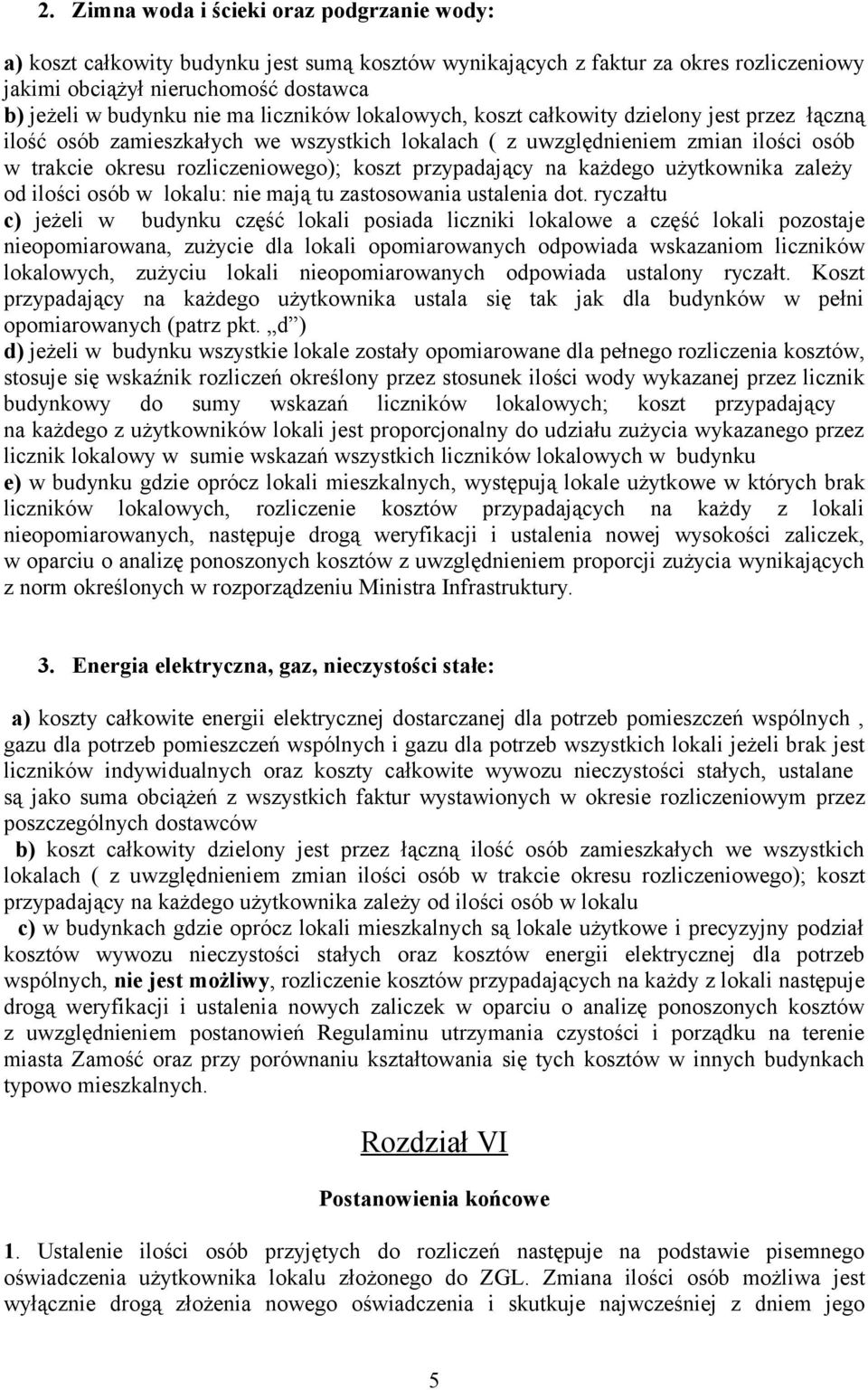 przypadający na każdego użytkownika zależy od ilości osób w lokalu: nie mają tu zastosowania ustalenia dot.