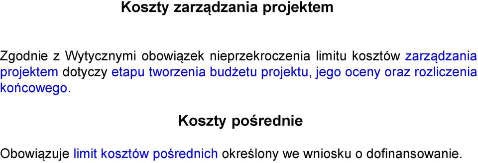 tworzenia budżetu projektu, jego oceny oraz rozliczenia końcowego.