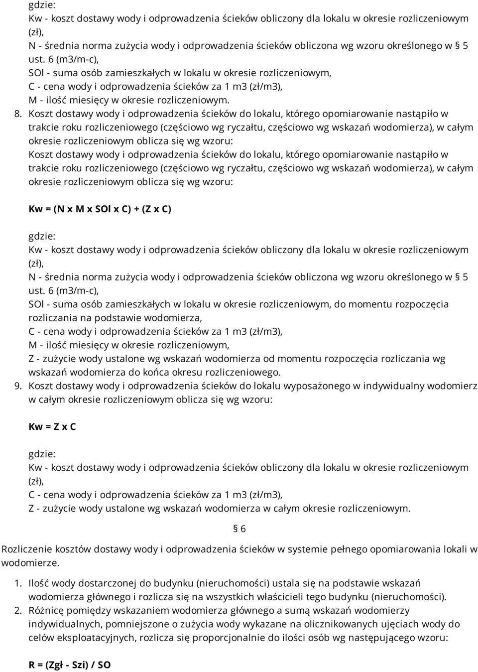 Koszt dostawy wody i odprowadzenia ścieków do lokalu, którego opomiarowanie nastąpiło w trakcie roku rozliczeniowego (częściowo wg ryczałtu, częściowo wg wskazań wodomierza), w całym okresie