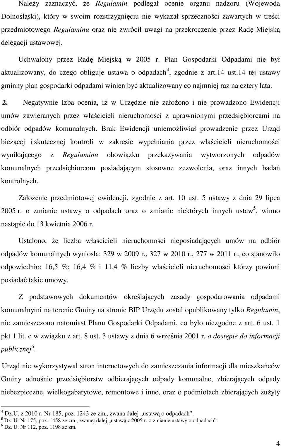 Plan Gospodarki Odpadami nie był aktualizowany, do czego obliguje ustawa o odpadach 4, zgodnie z art.14 ust.