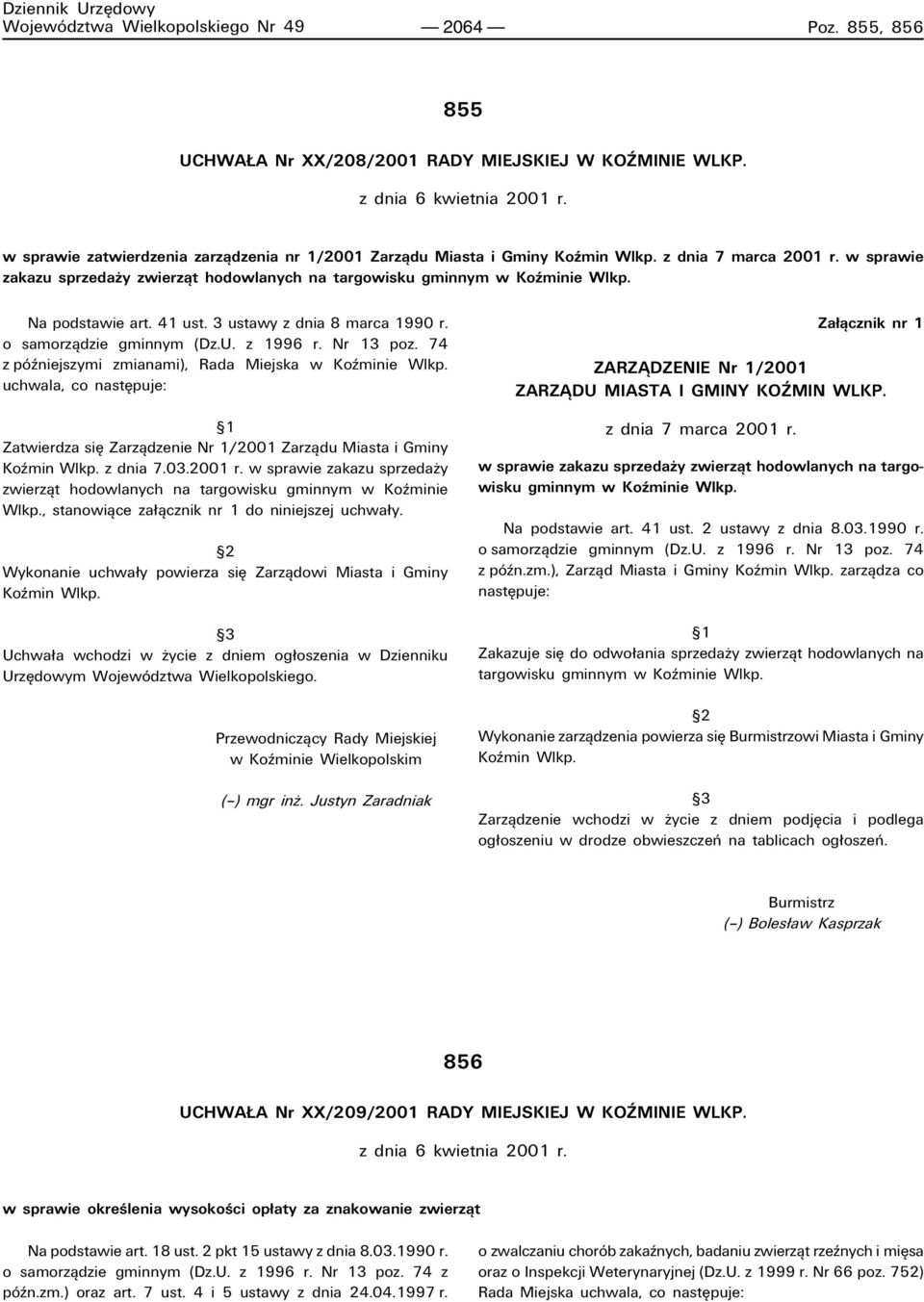 Na podstawie art. 41 ust. 3 ustawy z dnia 8 marca 1990 r. o samorzπdzie gminnym (Dz.U. z 1996 r. Nr 13 poz. 74 z pûüniejszymi zmianami), Rada Miejska w Koüminie Wlkp.