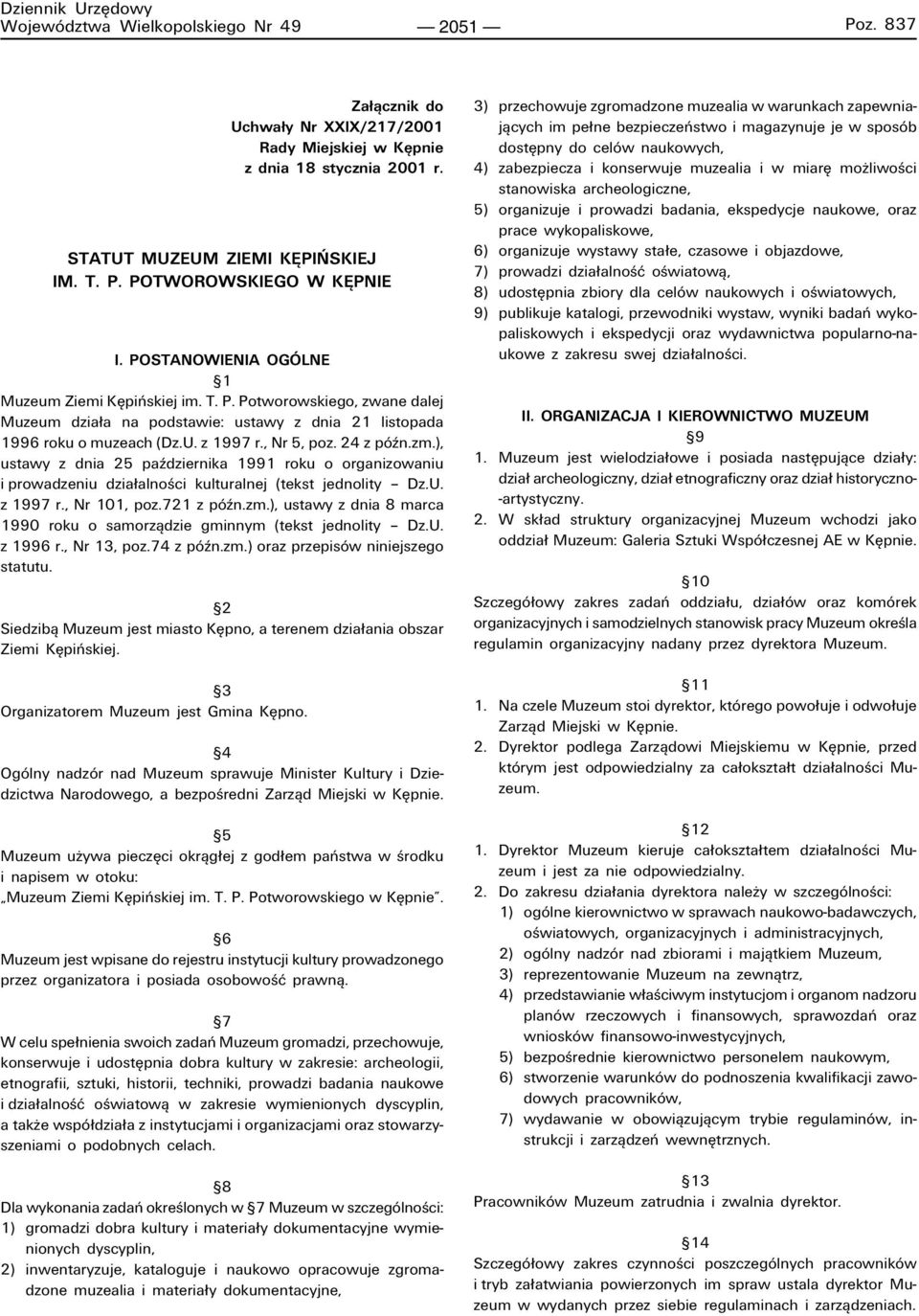 ), ustawy z dnia 25 paüdziernika 1991 roku o organizowaniu i prowadzeniu dzia alnoúci kulturalnej (tekst jednolity ñ Dz.U. z 1997 r., Nr 101, poz.721 z pûün.zm.