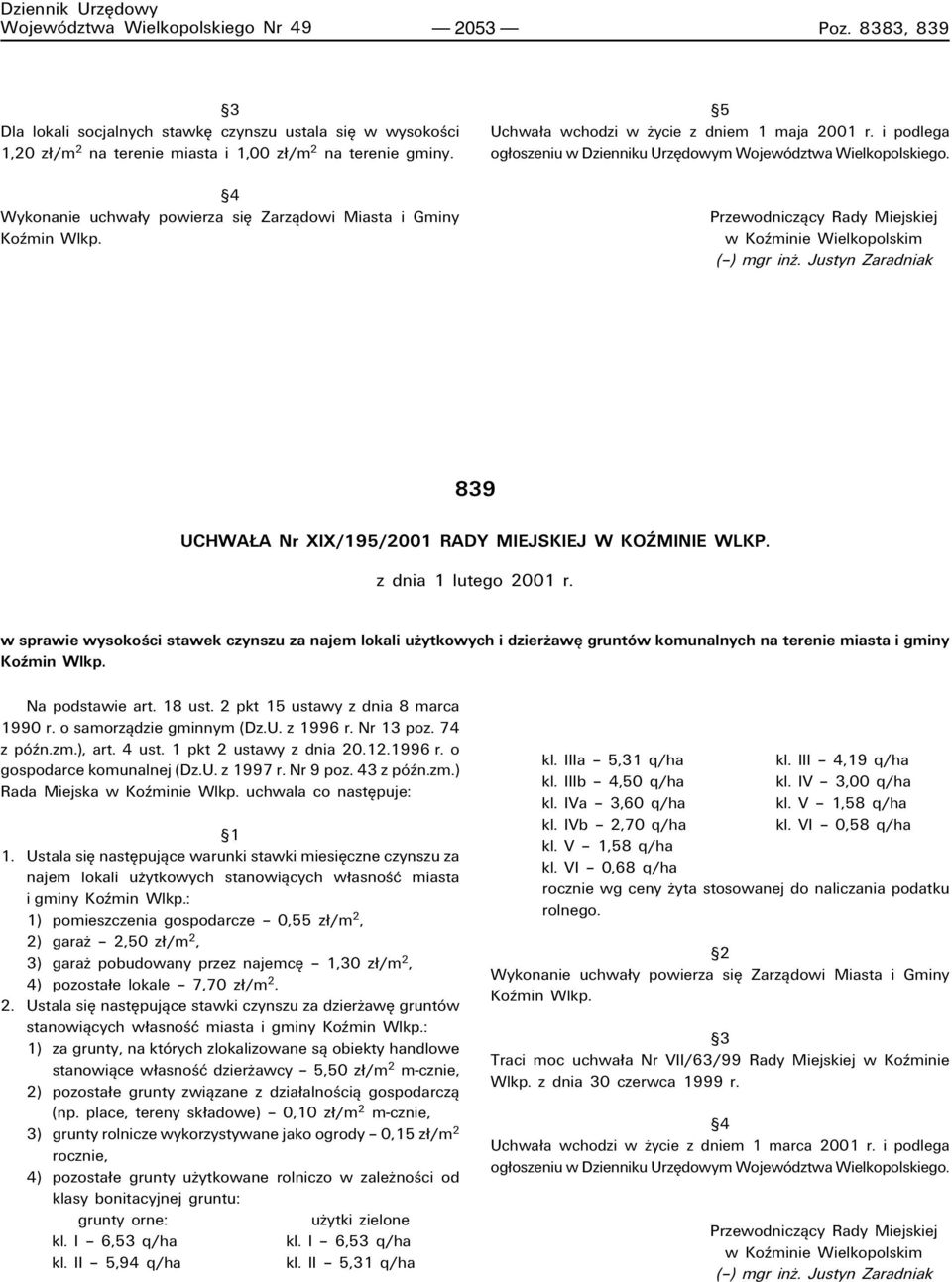 Przewodniczπcy Rady Miejskiej w Koüminie Wielkopolskim (ñ) mgr inø. Justyn Zaradniak 839 UCHWA A Nr XIX/195/2001 RADY MIEJSKIEJ W KOèMINIE WLKP. z dnia 1 lutego 2001 r.