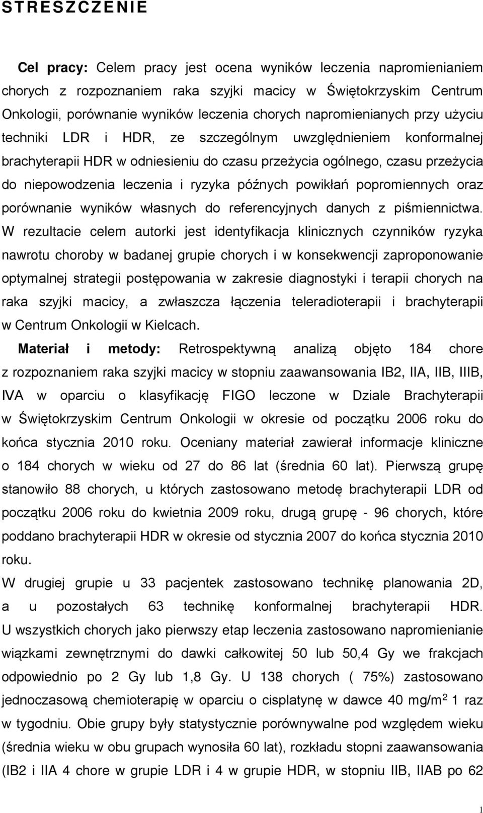 ryzyka późnych powikłań popromiennych oraz porównanie wyników własnych do referencyjnych danych z piśmiennictwa.