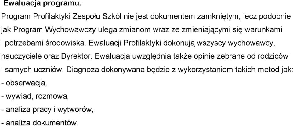 ze zmieniającymi się warunkami i potrzebami środowiska.