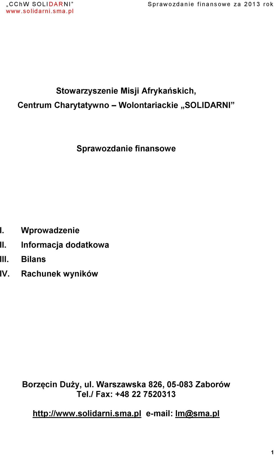Informacja dodatkowa III. Bilans IV.
