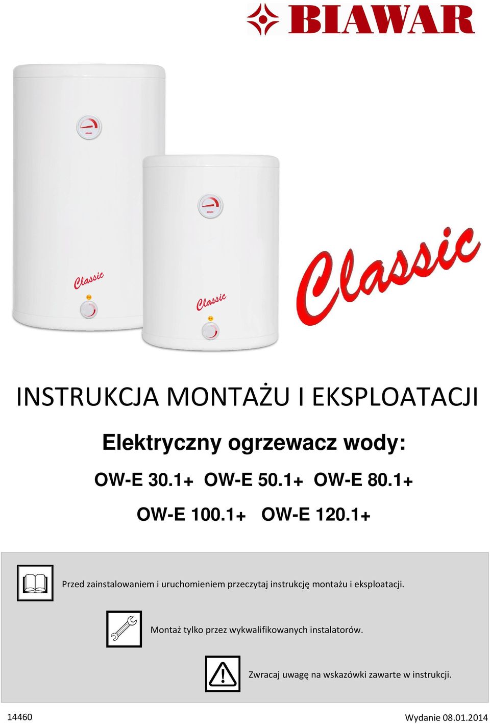1+ Przed zainstalowaniem i uruchomieniem przeczytaj instrukcję montażu i