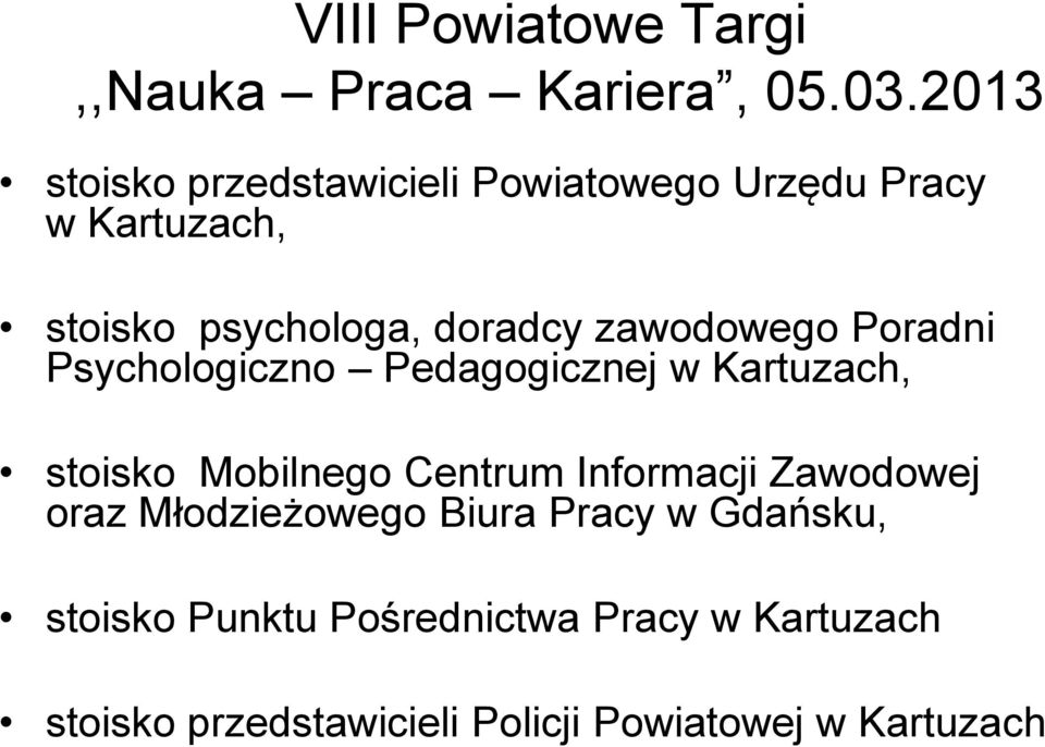 zawodowego Poradni Psychologiczno Pedagogicznej w Kartuzach, stoisko Mobilnego Centrum Informacji
