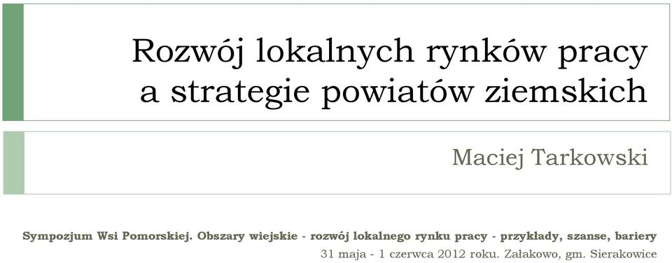Obszary wiejskie - rozwój lokalnego rynku pracy -