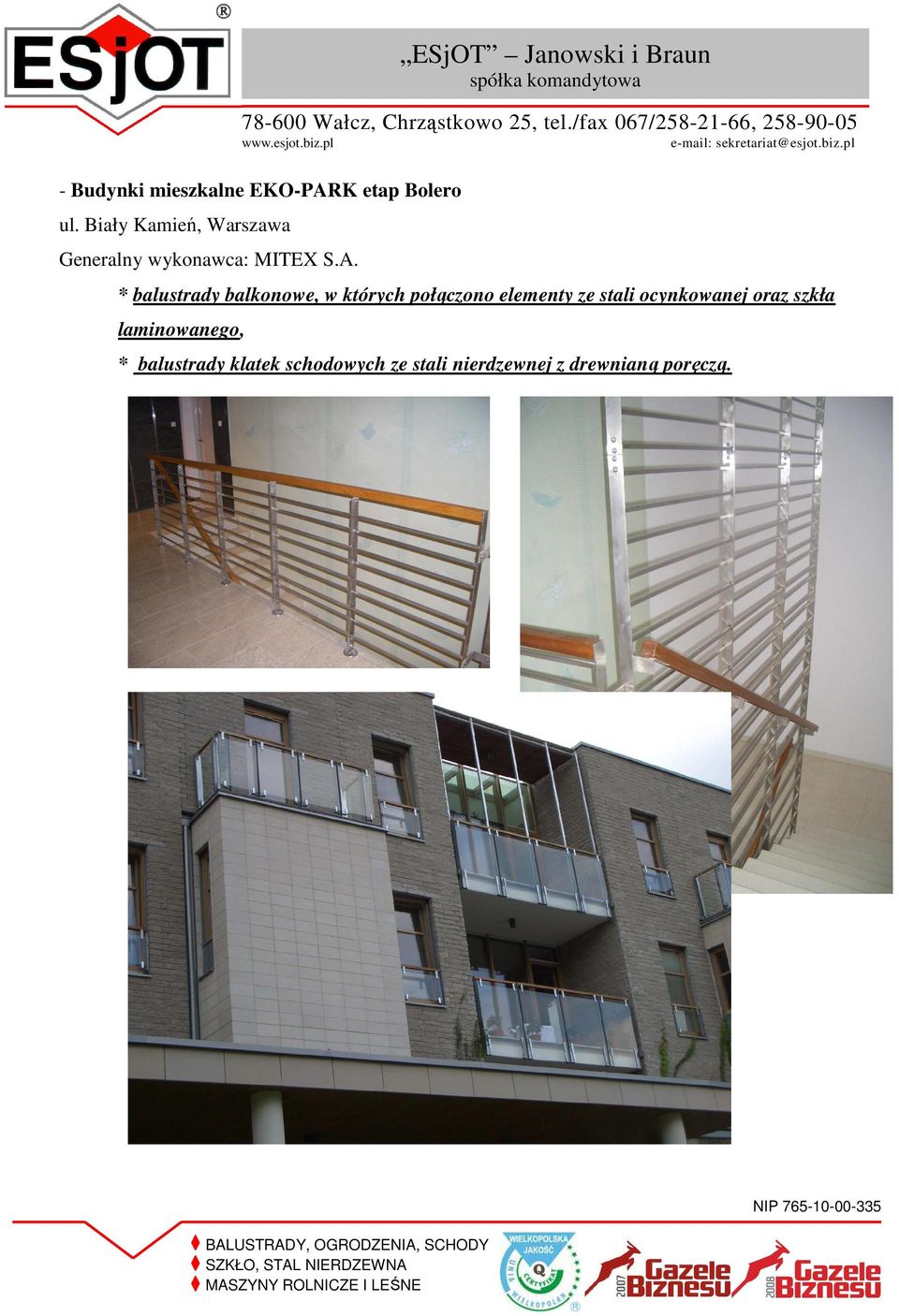 * balustrady balkonowe, w których połączono elementy ze stali