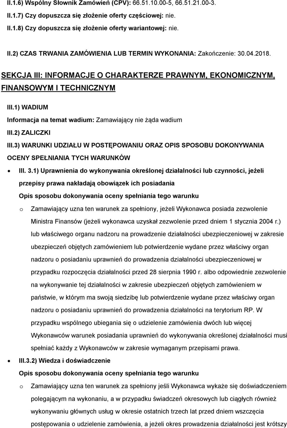 3) WARUNKI UDZIAŁU W POSTĘPOWANIU ORAZ OPIS SPOSOBU DOKONYWANIA OCENY SPEŁNIANIA TYCH WARUNKÓW III. 3.