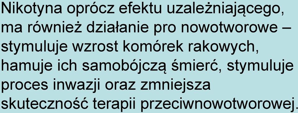 rakowych, hamuje ich samobójczą śmierć, stymuluje