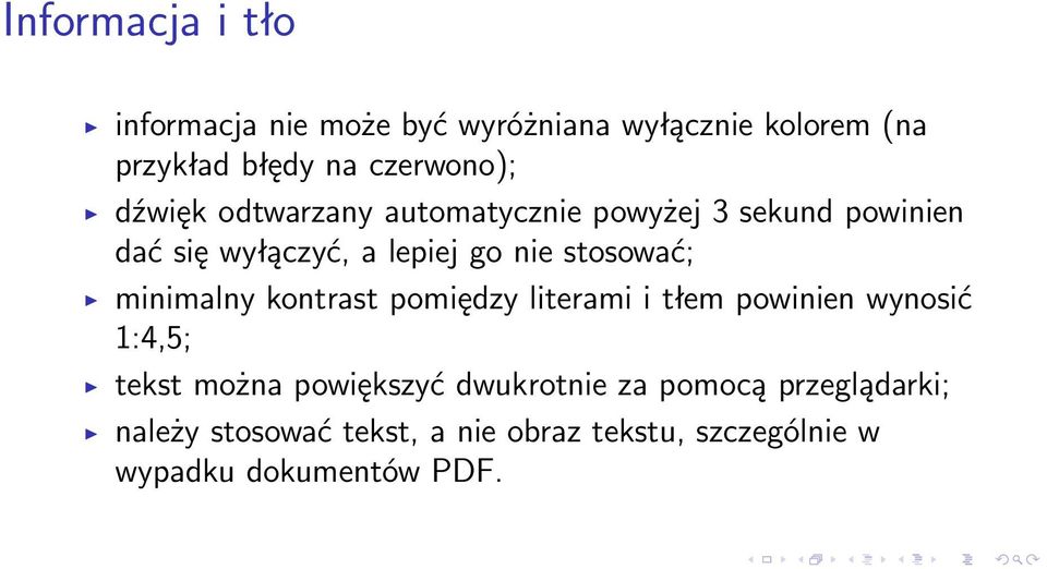minimalny kontrast pomiędzy literami i tłem powinien wynosić 1:4,5; tekst można powiększyć dwukrotnie