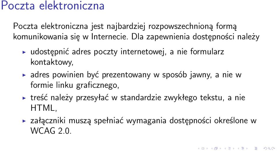 Dla zapewnienia dostępności należy udostępnić adres poczty internetowej, a nie formularz kontaktowy, adres