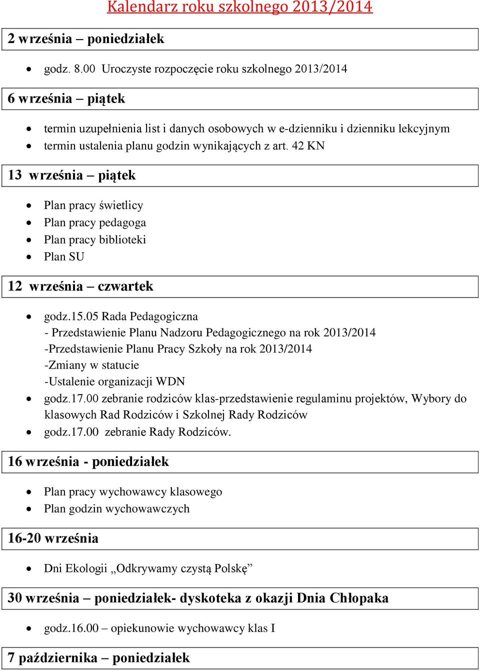 42 KN 13 września piątek Plan pracy świetlicy Plan pracy pedagoga Plan pracy biblioteki Plan SU 12 września czwartek godz.15.