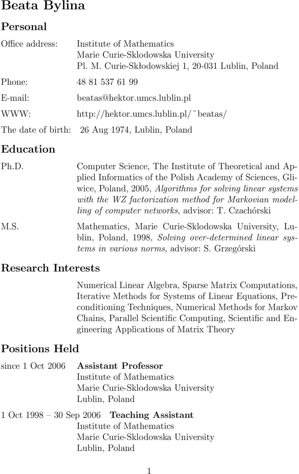Computer Science, The Institute of Theoretical and Applied Informatics of the Polish Academy of Sciences, Gliwice, Poland, 2005, Algorithms for solving linear systems with the WZ factorization method