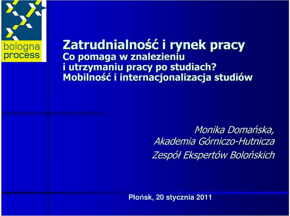 Mobilność i internacjonalizacja studiów Monika Domańska,