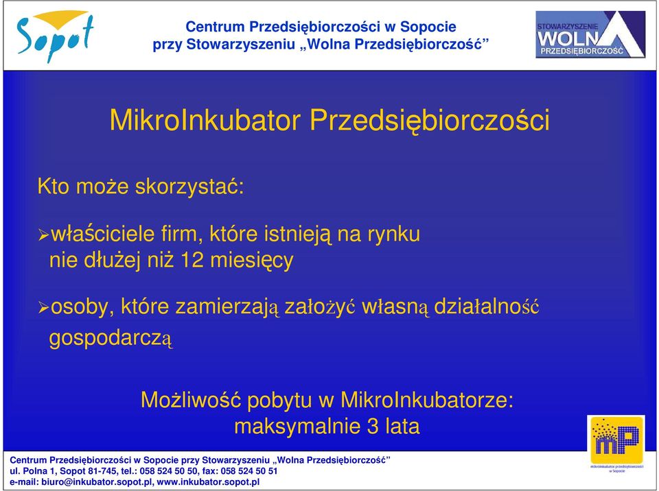 miesięcy osoby, które zamierzają załoŝyć własną działalność
