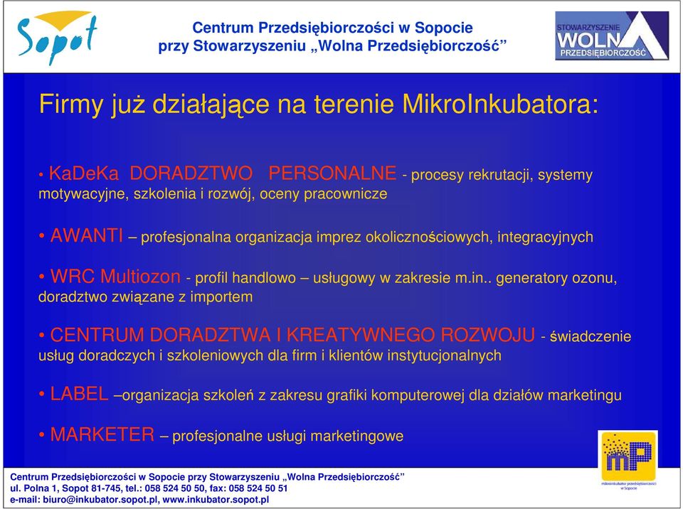 egracyjnych WRC Multiozon - profil handlowo usługowy w zakresie m.in.