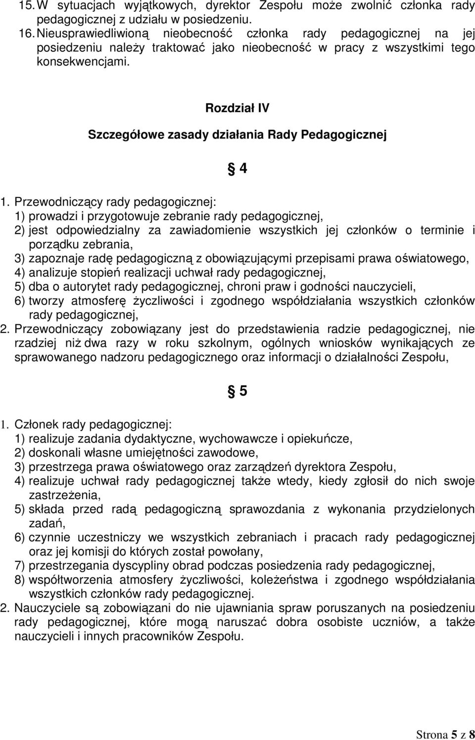 Rozdział IV Szczegółowe zasady działania Rady Pedagogicznej 4 1.