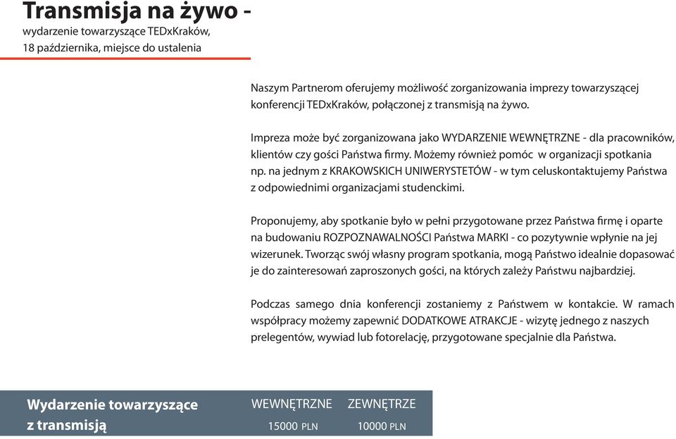 na jednym z KRAKOWSKICH UNIWERYSTETÓW - w tym celuskontaktujemy Państwa z odpowiednimi organizacjami studenckimi.