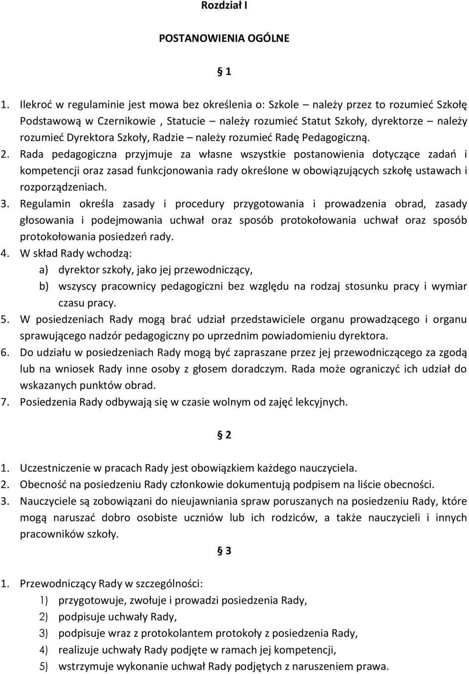 Radzie należy rozumied Radę Pedagogiczną. 2.