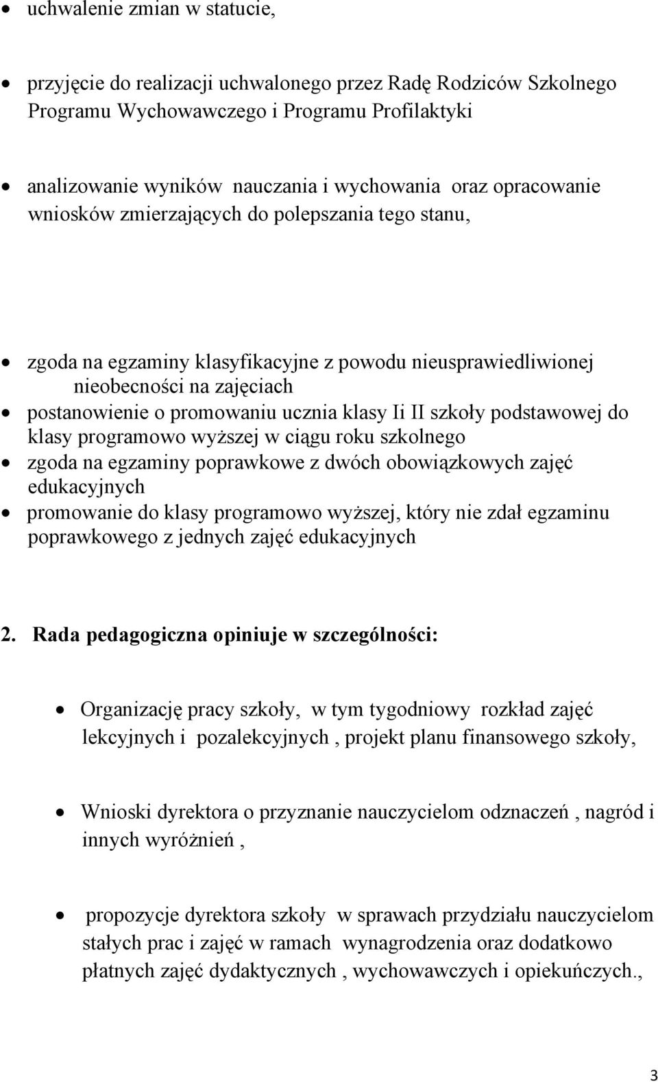 szkoły podstawowej do klasy programowo wyższej w ciągu roku szkolnego zgoda na egzaminy poprawkowe z dwóch obowiązkowych zajęć edukacyjnych promowanie do klasy programowo wyższej, który nie zdał