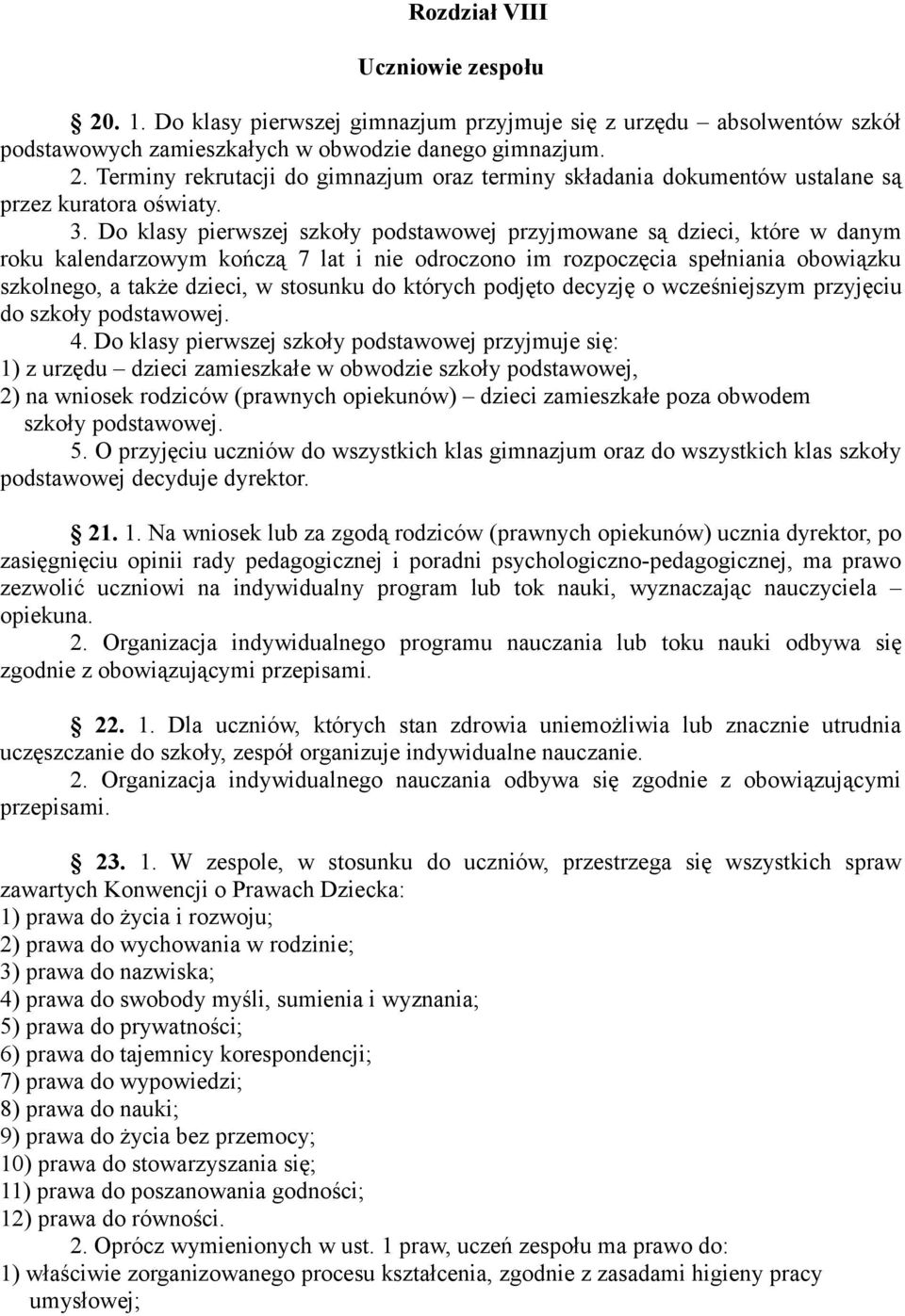 do których podjęto decyzję o wcześniejszym przyjęciu do szkoły podstawowej. 4.