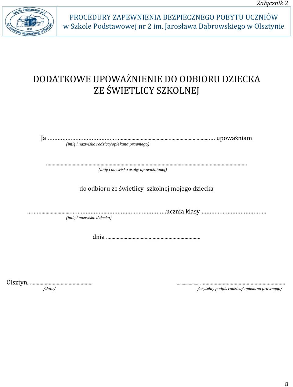 .. upoważniam (imię i nazwisko rodzica/opiekuna prawnego).