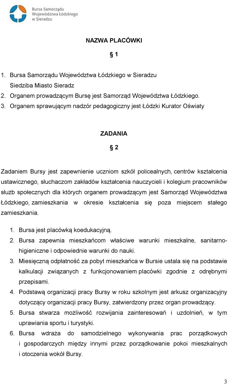 kształcenia nauczycieli i kolegium pracowników służb społecznych dla których organem prowadzącym jest Samorząd Województwa Łódzkiego, zamieszkania w okresie kształcenia się poza miejscem stałego