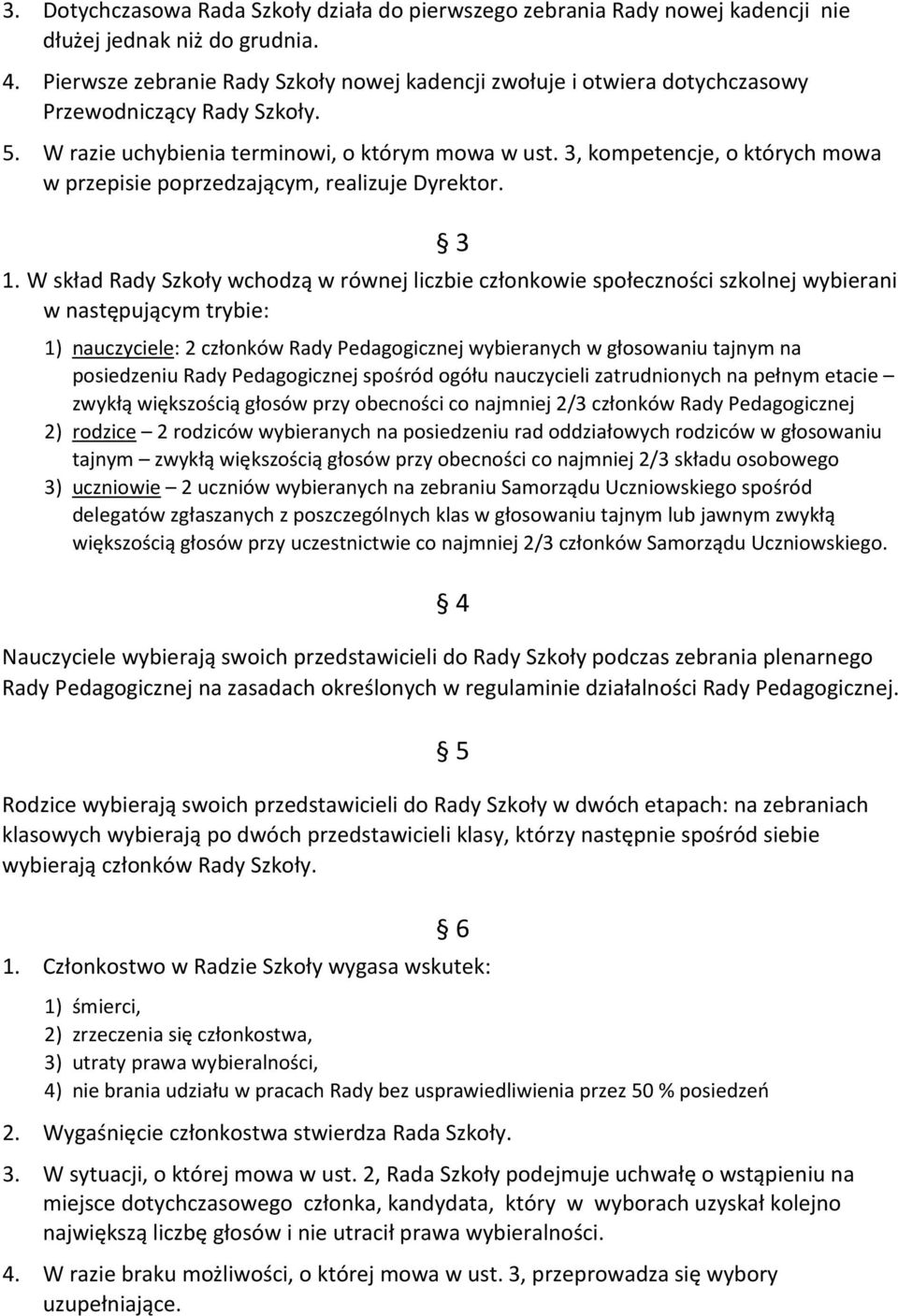 3, kompetencje, o których mowa w przepisie poprzedzającym, realizuje Dyrektor. 3 1.