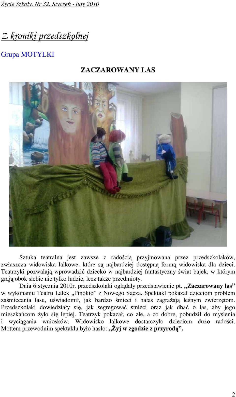 przedszkolaki oglądały przedstawienie pt. Zaczarowany las w wykonaniu Teatru Lalek Pinokio z Nowego Sącza.