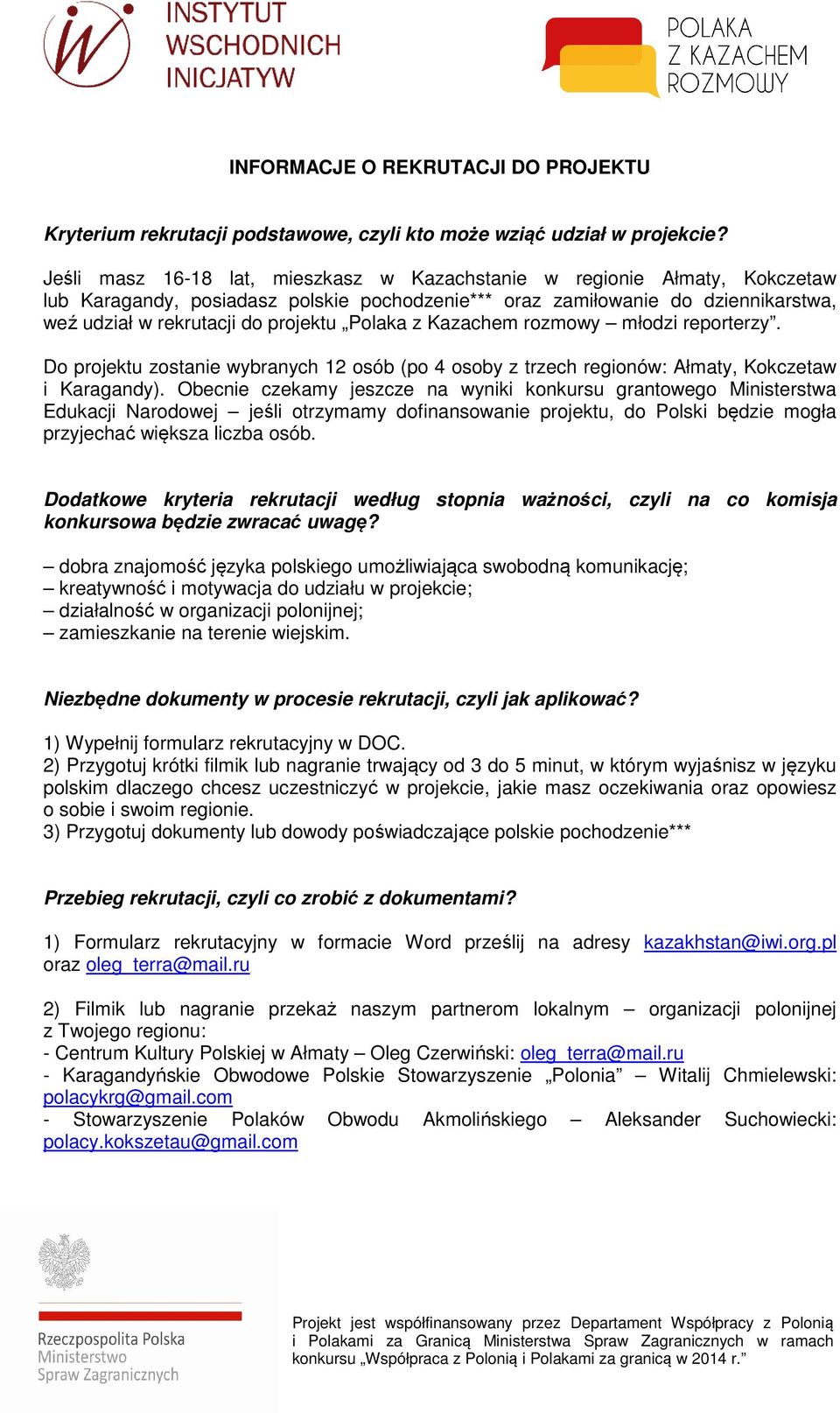 Polaka z Kazachem rozmowy młodzi reporterzy. Do projektu zostanie wybranych 12 osób (po 4 osoby z trzech regionów: Ałmaty, Kokczetaw i Karagandy).