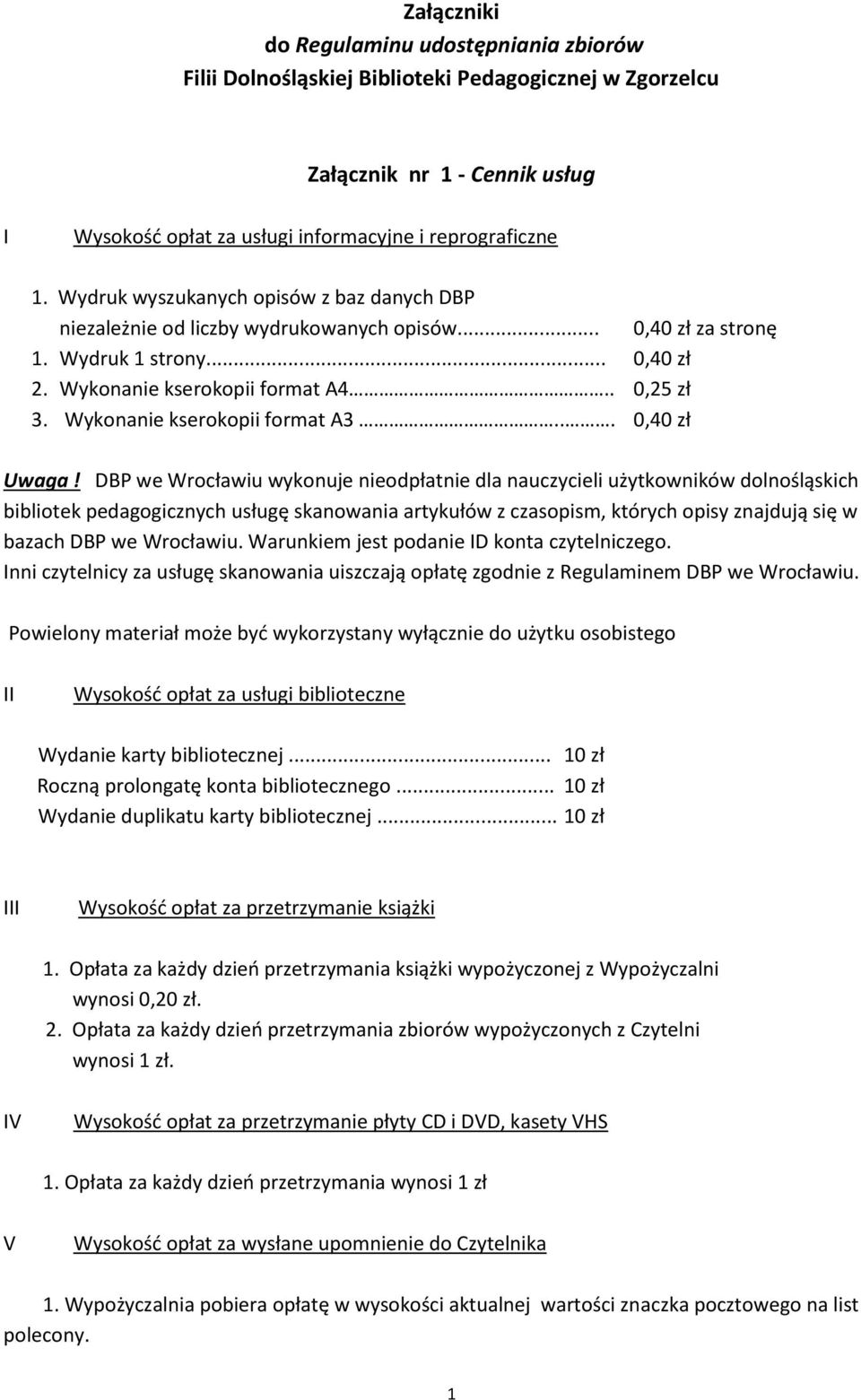 Wykonanie kserokopii format A3... 0,40 zł Uwaga!