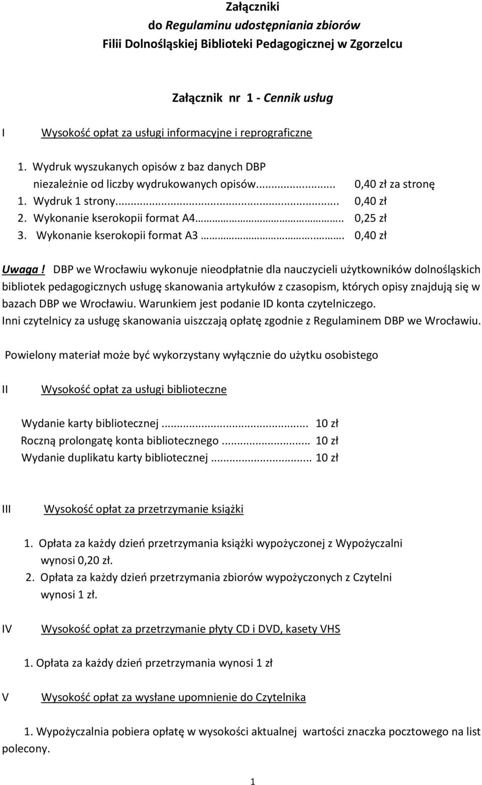 Wykonanie kserokopii format A3... 0,40 zł Uwaga!