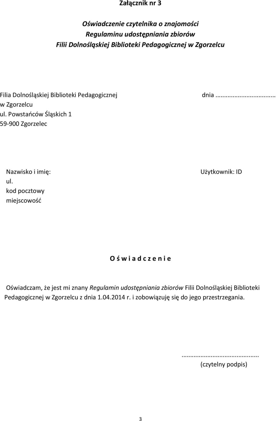 Powstańców Śląskich 1 59-900 Zgorzelec Nazwisko i imię: ul.