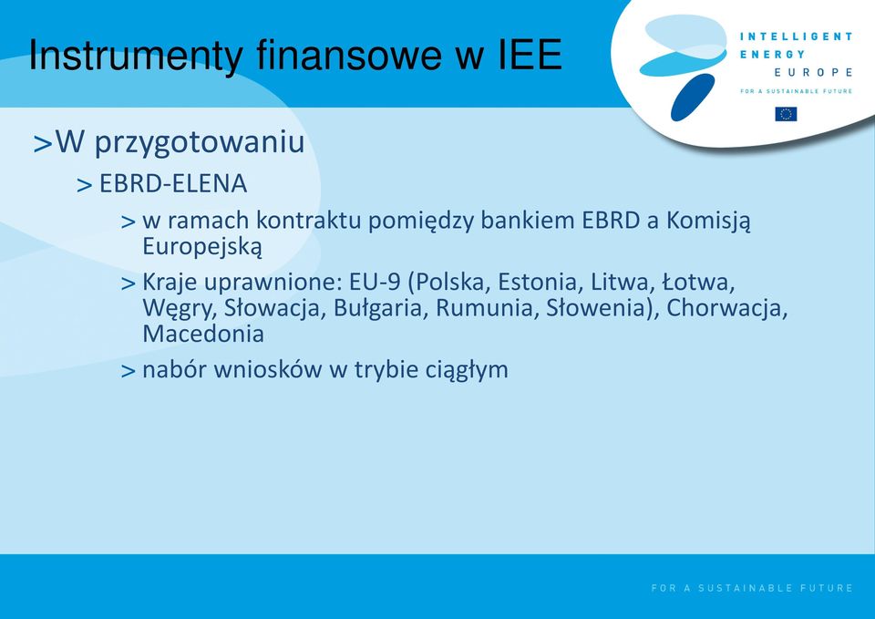 uprawnione: EU-9 (Polska, Estonia, Litwa, Łotwa, Węgry, Słowacja,