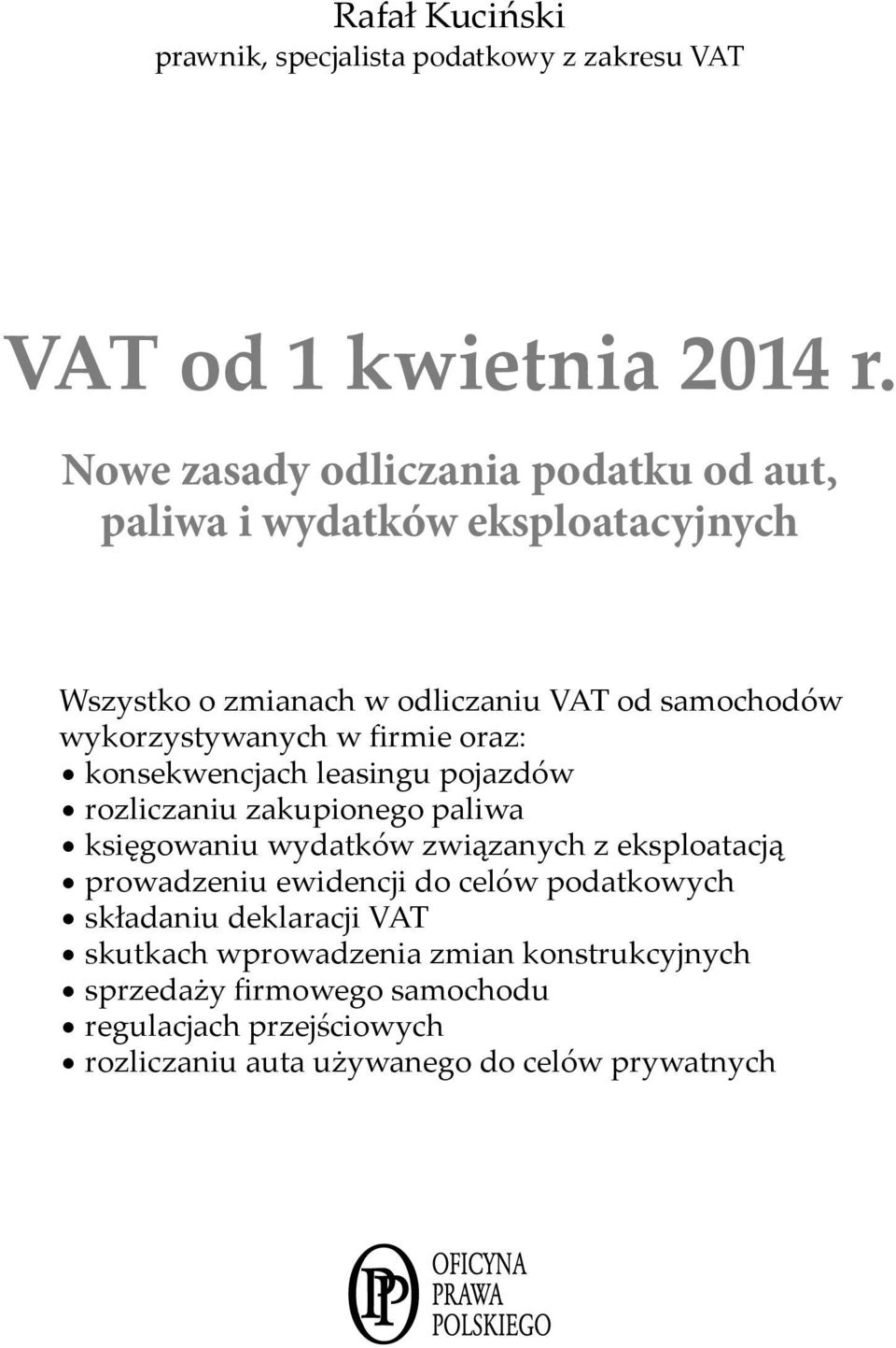 w firmie oraz: konsekwencjach leasingu pojazdów rozliczaniu zakupionego paliwa księgowaniu wydatków związanych z eksploatacją prowadzeniu