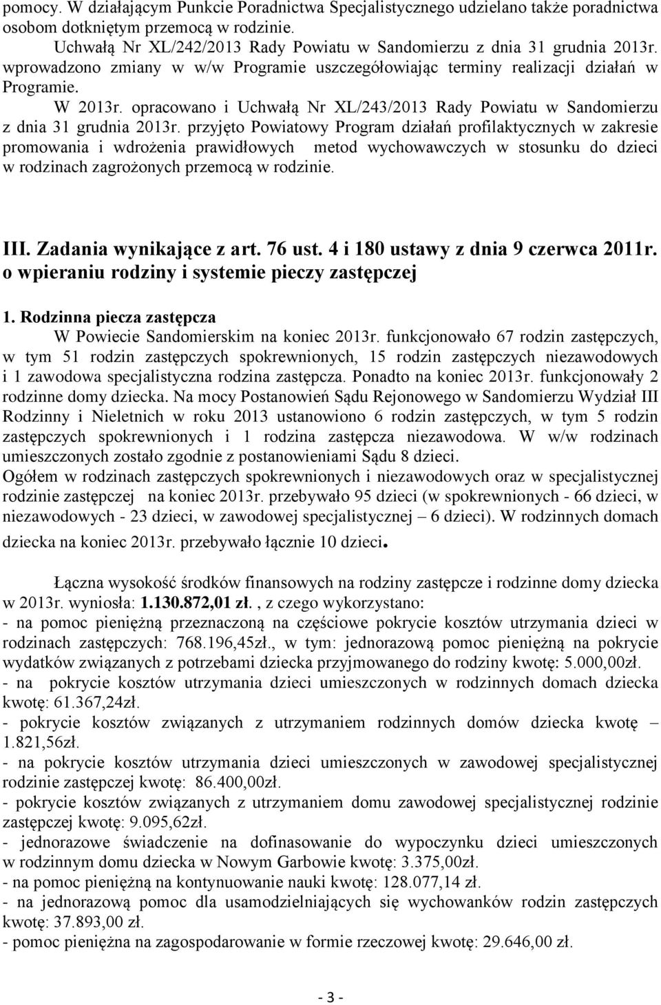 opracowano i Uchwałą Nr XL/243/2013 Rady Powiatu w Sandomierzu z dnia 31 grudnia 2013r.