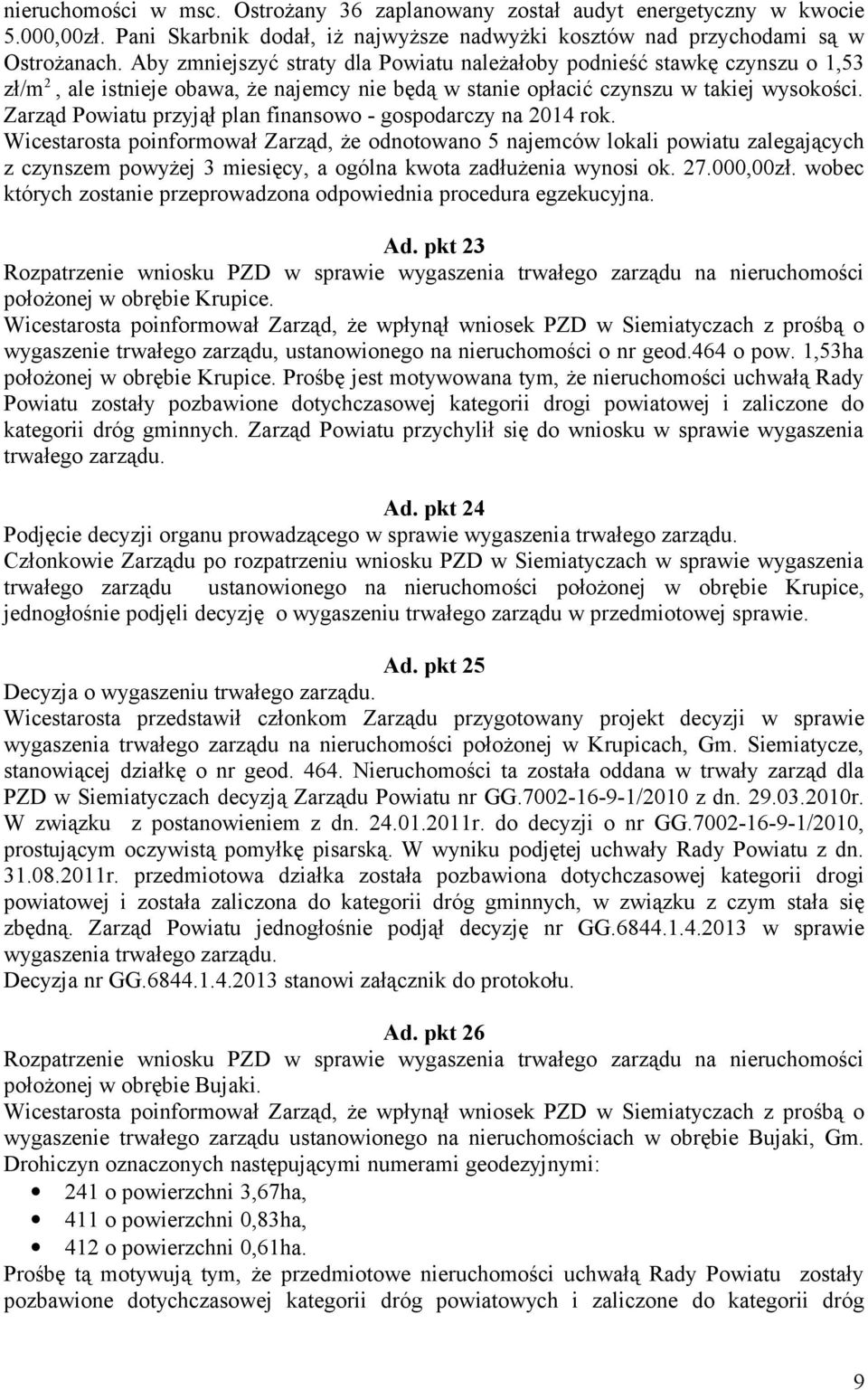Zarząd Powiatu przyjął plan finansowo - gospodarczy na 2014 rok.