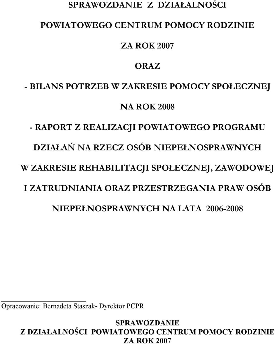 REHABILITACJI SPOŁECZNEJ, ZAWODOWEJ I ZATRUDNIANIA ORAZ PRZESTRZEGANIA PRAW OSÓB NIEPEŁNOSPRAWNYCH NA LATA 2006-2008