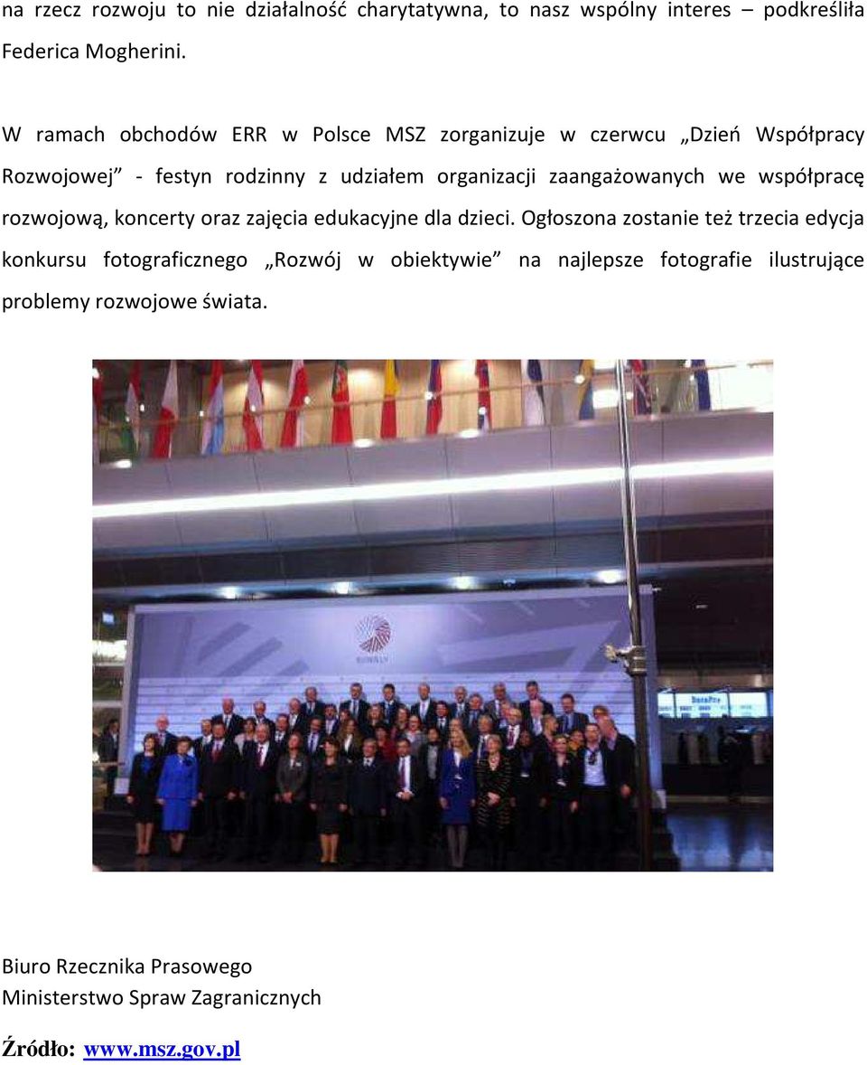 zaangażowanych we współpracę rozwojową, koncerty oraz zajęcia edukacyjne dla dzieci.