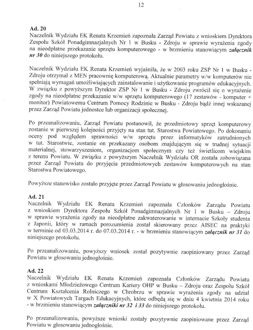 sprzętu komputerowego - W brzmieniu stanowiącym załącznik nr 30 do niniejszego protokołu.
