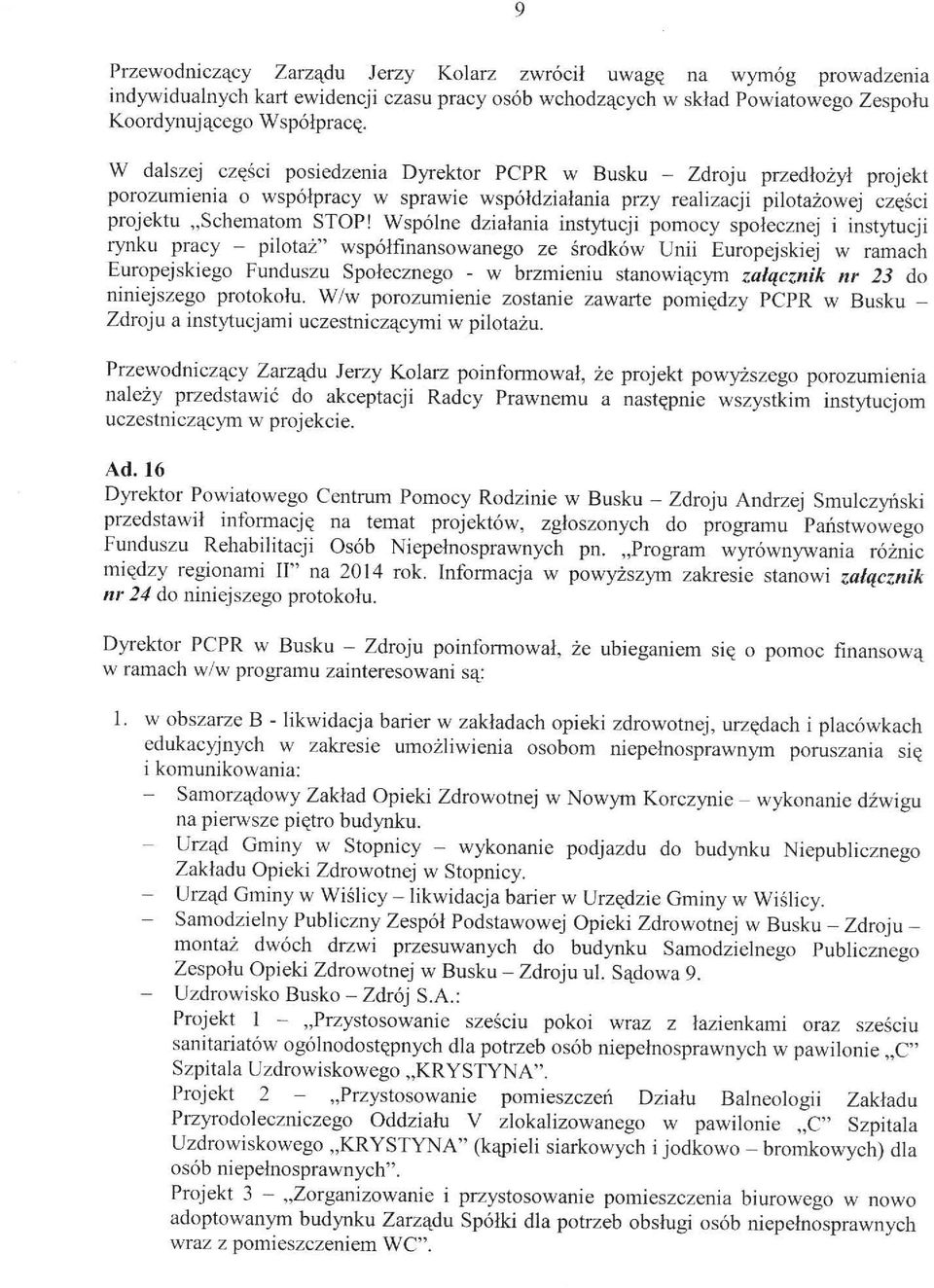Wspólne działania instytucji pomocy społecznej i instytucji rynku pracy - pilotaż Współfinansowanego ze środków Unii Europejskiej W ramach Europejskiego Funduszu Społecznego - W brzmieniu stanowiącym