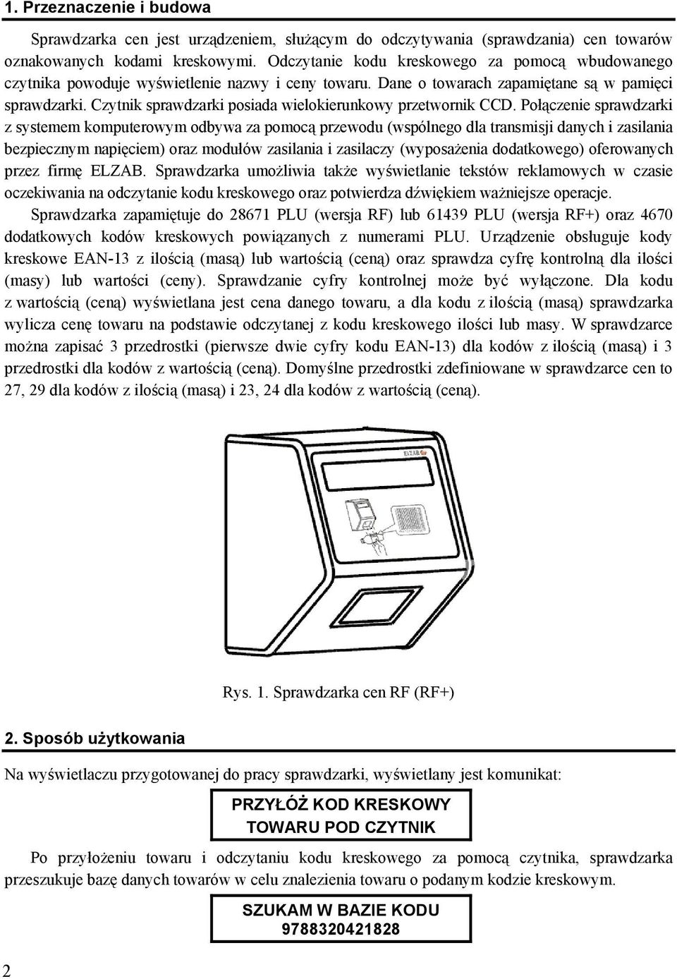 Czytnik sprawdzarki posiada wielokierunkowy przetwornik CCD.