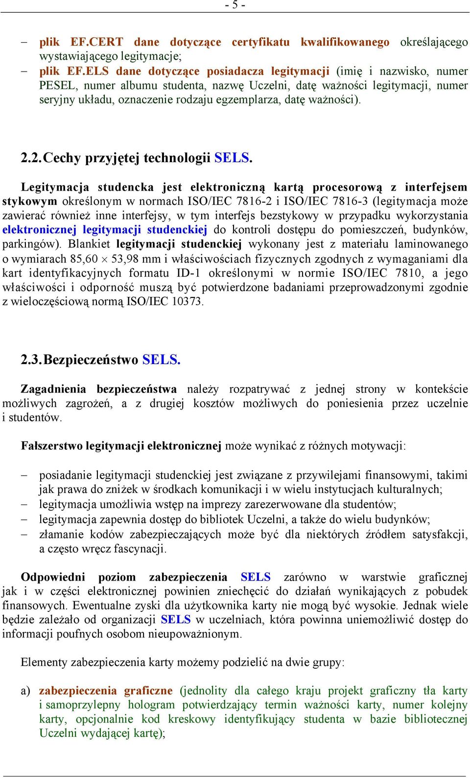 ważności). 2.2. Cechy przyjętej technologii SELS.